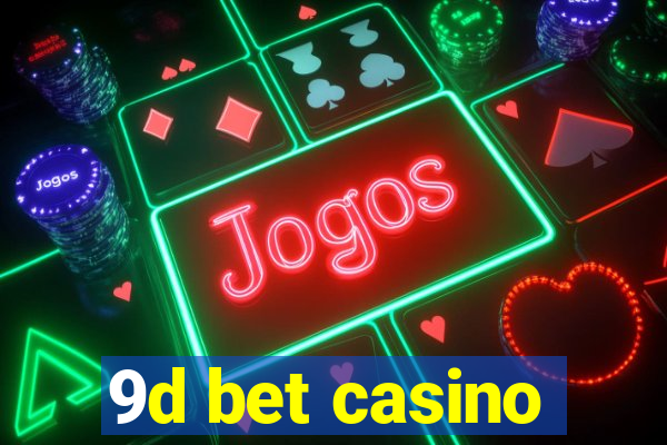 9d bet casino